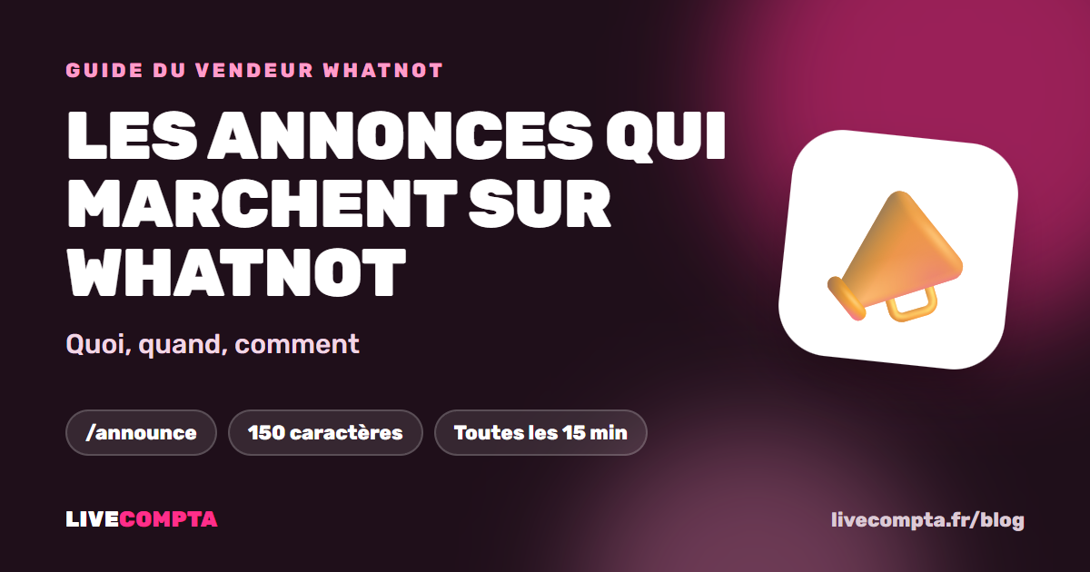Annonces sur Whatnot : quoi épingler, quand, et comment l'automatiser
